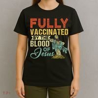 Fully Vaccinated By The Blood Of Jesus Funny Christian T-Shirt thumb 4