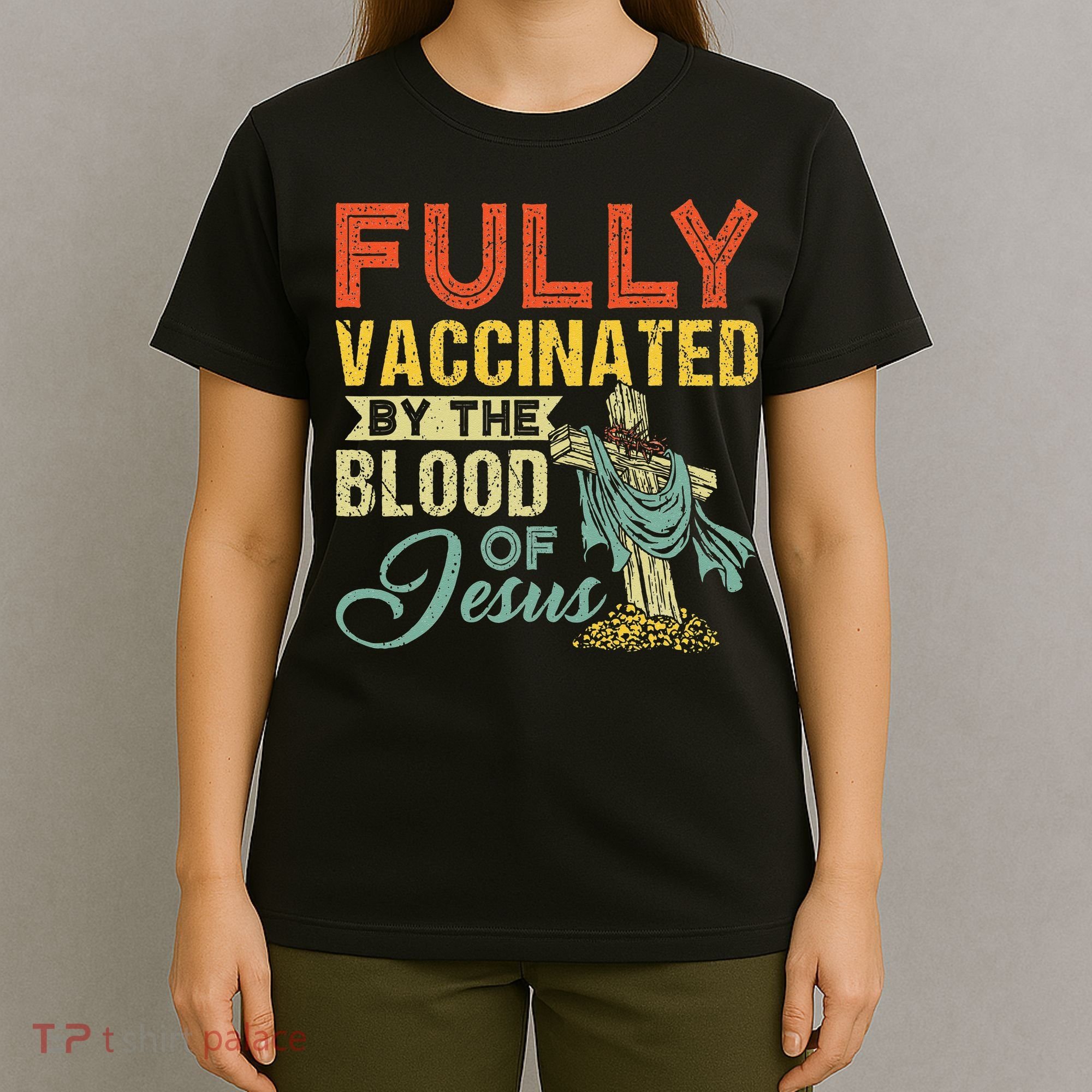 Fully Vaccinated By The Blood Of Jesus Funny Christian T-Shirt