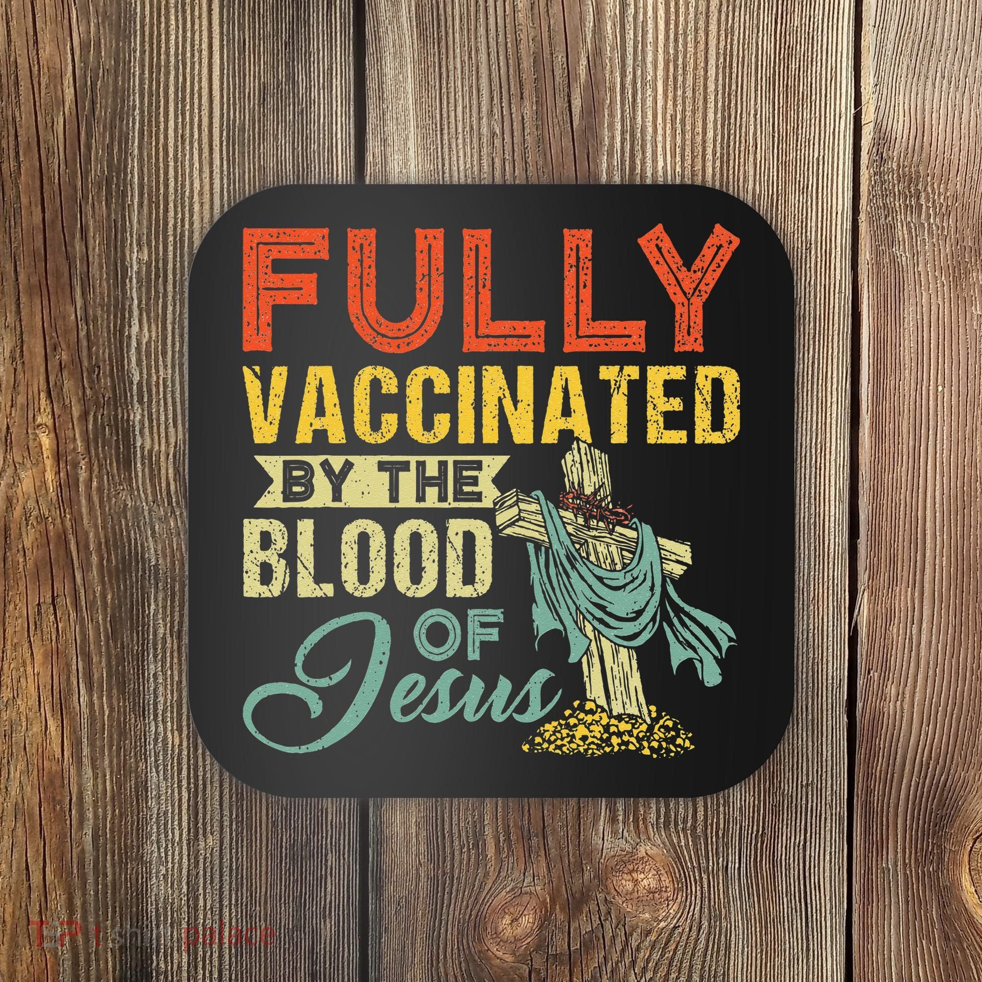 Fully Vaccinated By The Blood Of Jesus Funny Christian Coaster