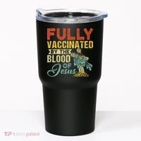 Fully Vaccinated By The Blood Of Jesus Funny Christian Tumbler thumb 0