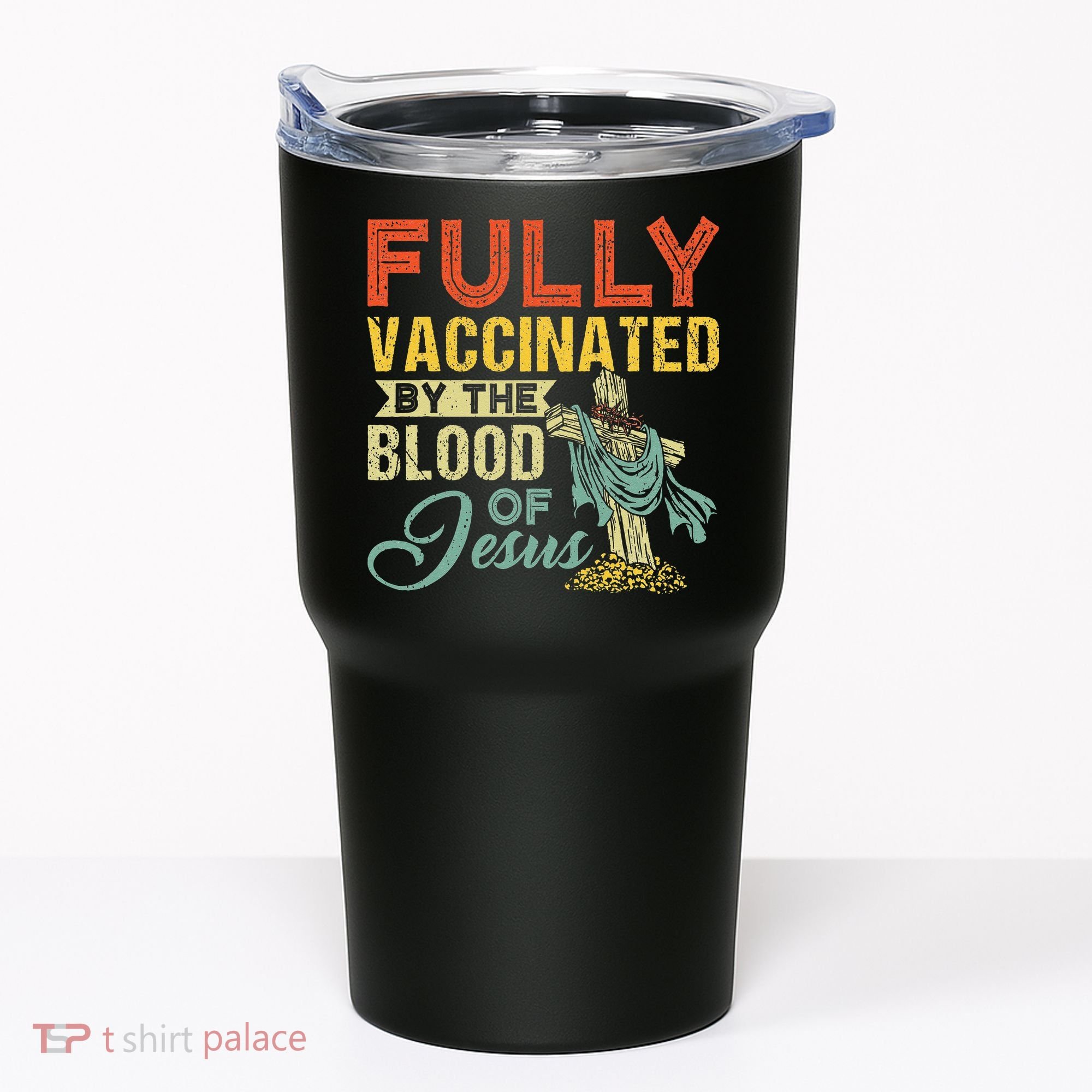 Fully Vaccinated By The Blood Of Jesus Funny Christian Tumbler
