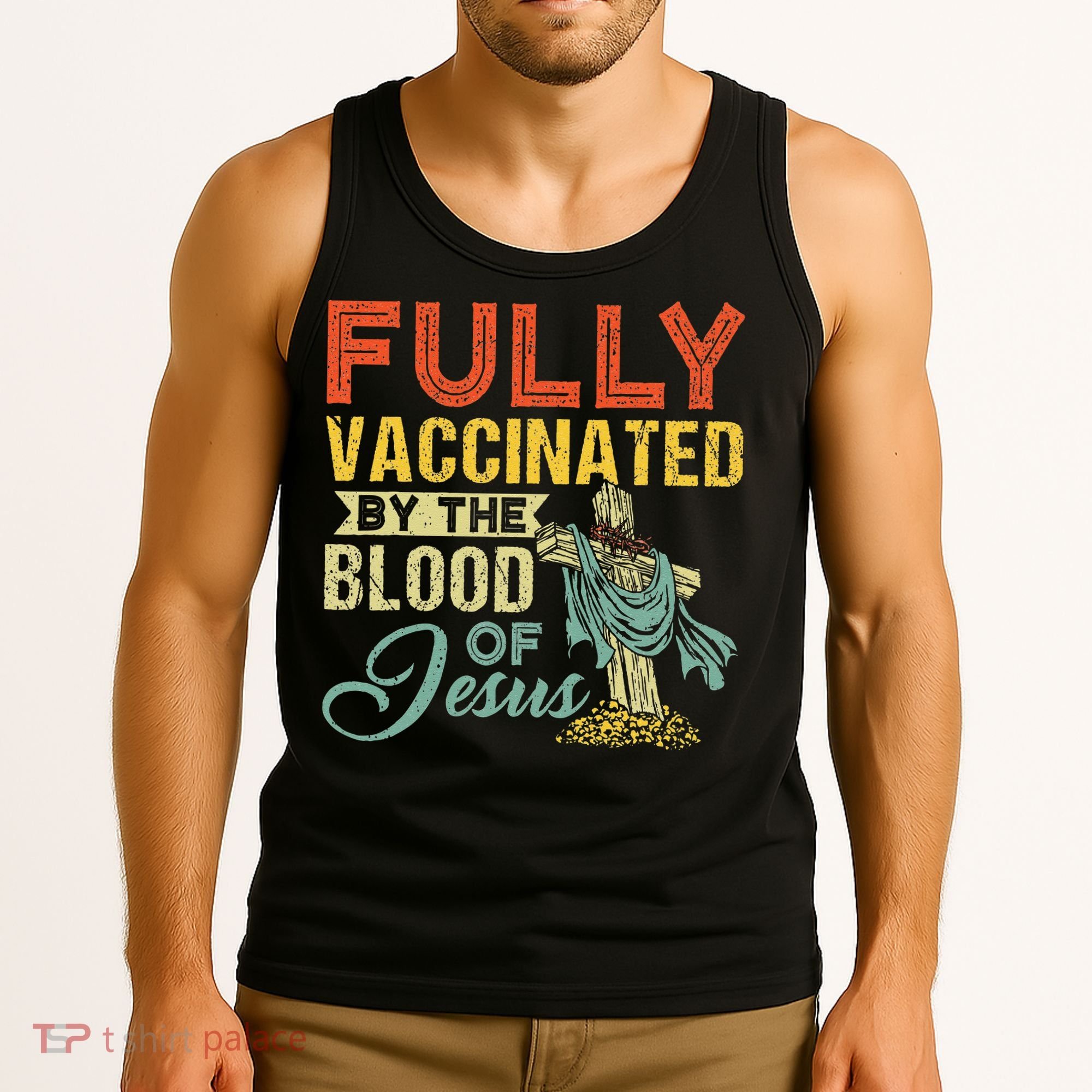 Fully Vaccinated By The Blood Of Jesus Funny Christian Tank Top
