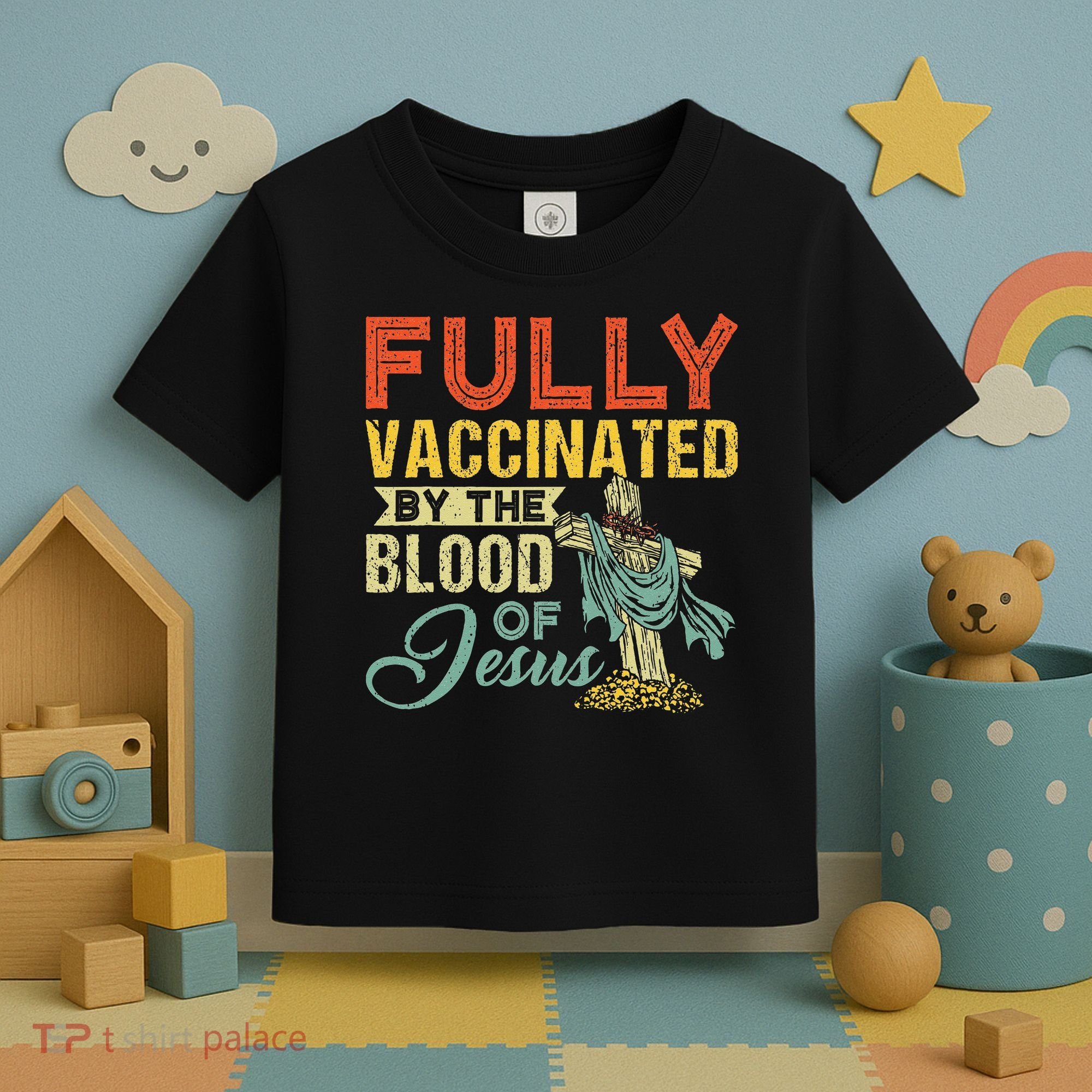 Fully Vaccinated By The Blood Of Jesus Funny Christian Toddler T-Shirt
