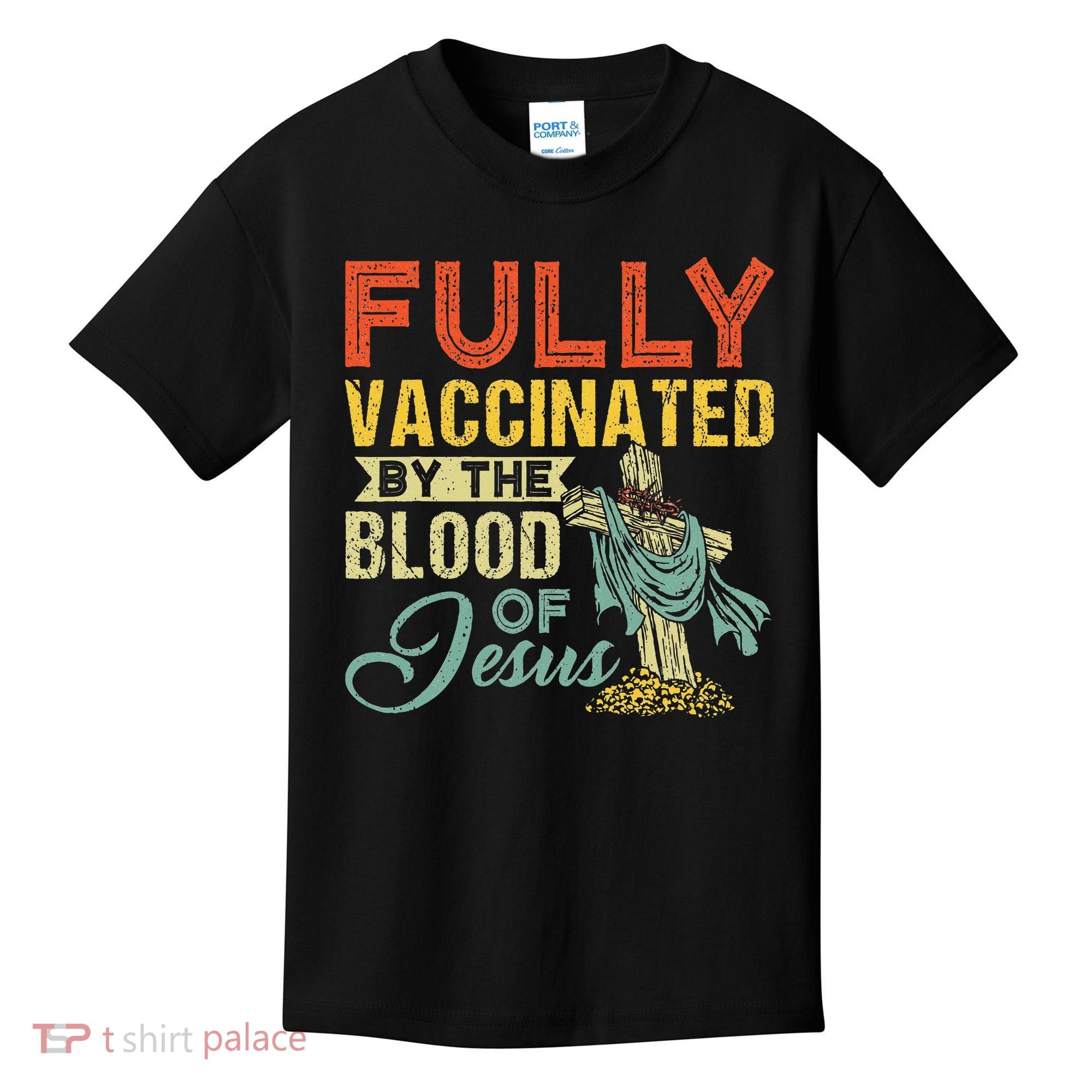 Fully Vaccinated By The Blood Of Jesus Funny Christian Kids T-Shirt