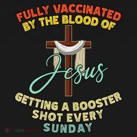Fully Vaccinated By The Blood Of Jesus Getting A Booster Shot Every Sunday Coaster thumb 2
