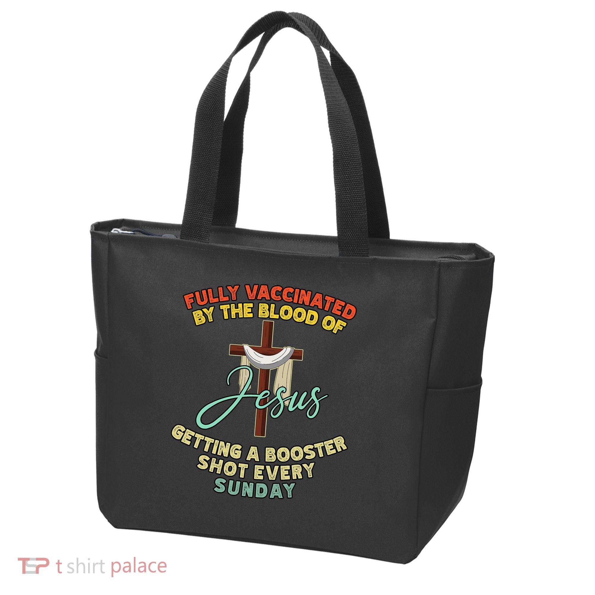 Fully Vaccinated By The Blood Of Jesus Getting A Booster Shot Every Sunday Tote Bag