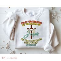 Fully Vaccinated By The Blood Of Jesus Getting A Booster Shot Every Sunday Sweatshirt thumb 2