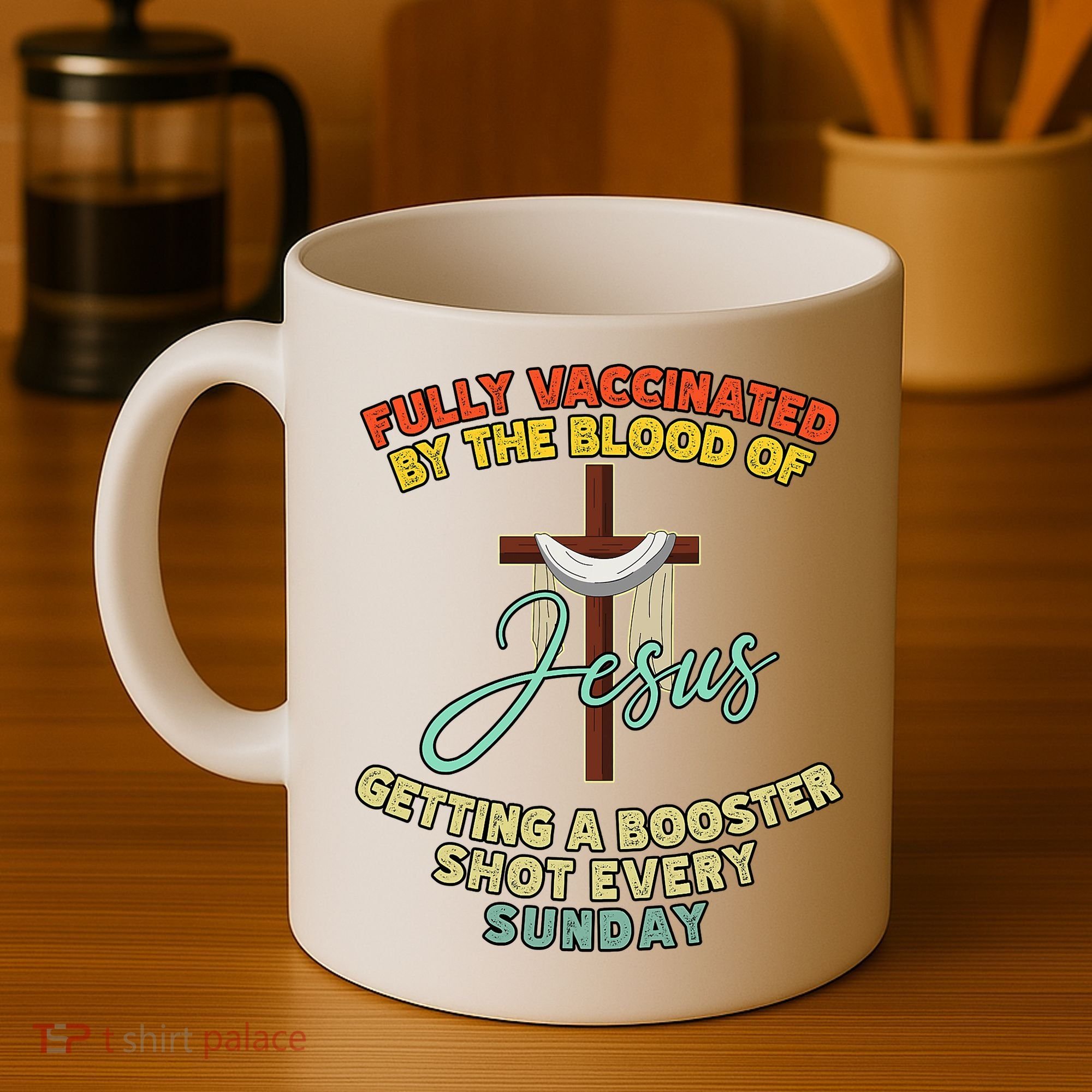Fully Vaccinated By The Blood Of Jesus Getting A Booster Shot Every Sunday Coffee Mug