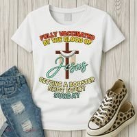 Fully Vaccinated By The Blood Of Jesus Getting A Booster Shot Every Sunday Women's T-Shirt thumb 3