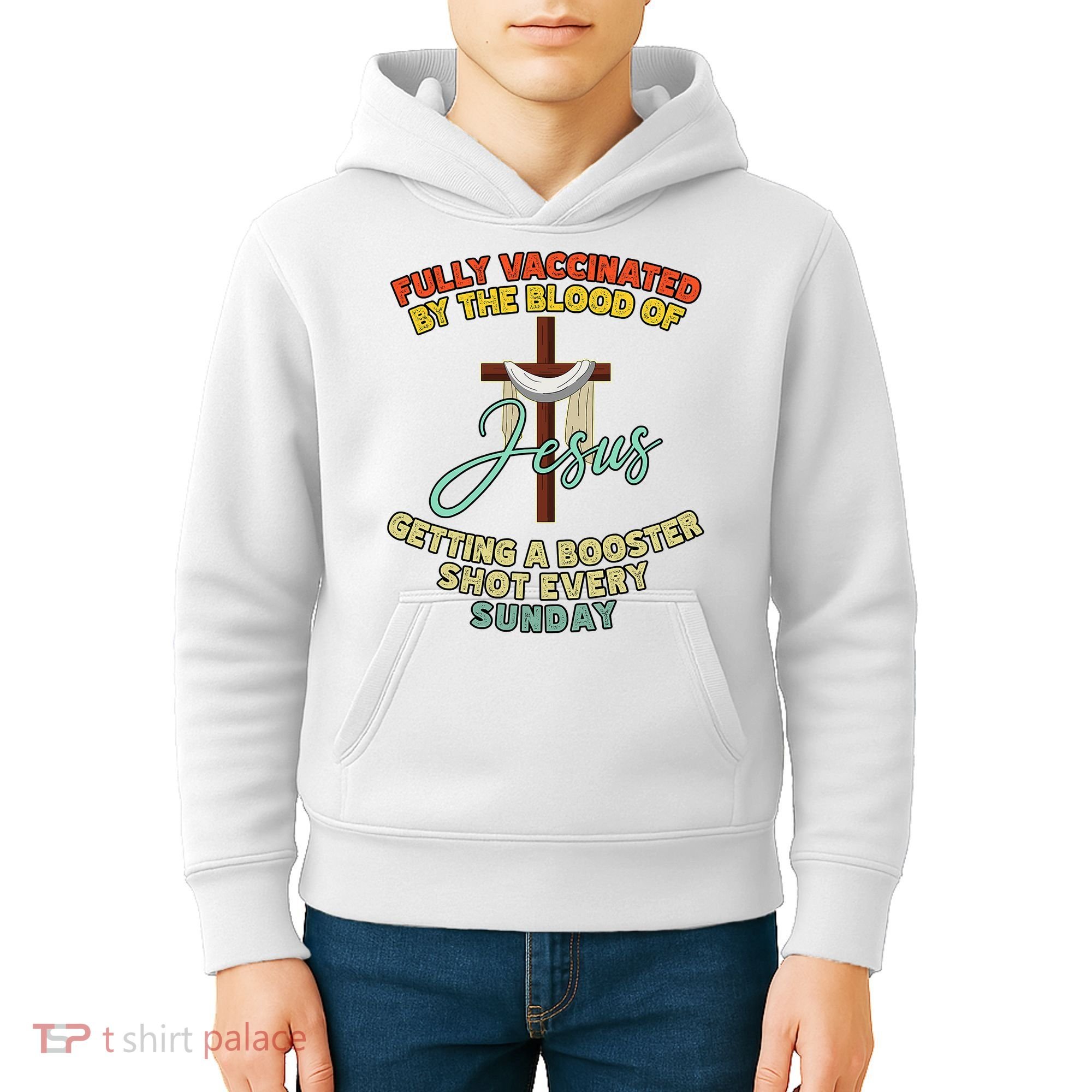 Fully Vaccinated By The Blood Of Jesus Getting A Booster Shot Every Sunday Kids Hoodie