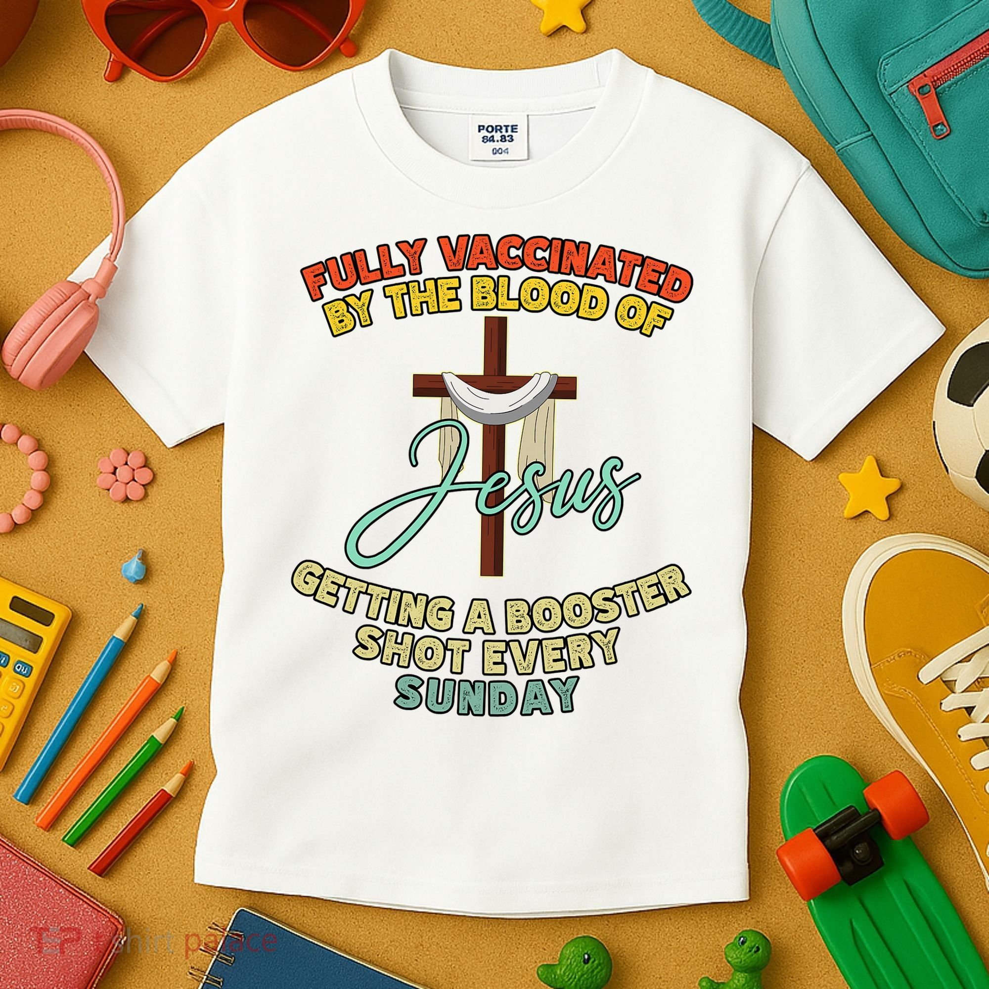 Fully Vaccinated By The Blood Of Jesus Getting A Booster Shot Every Sunday Kids T-Shirt