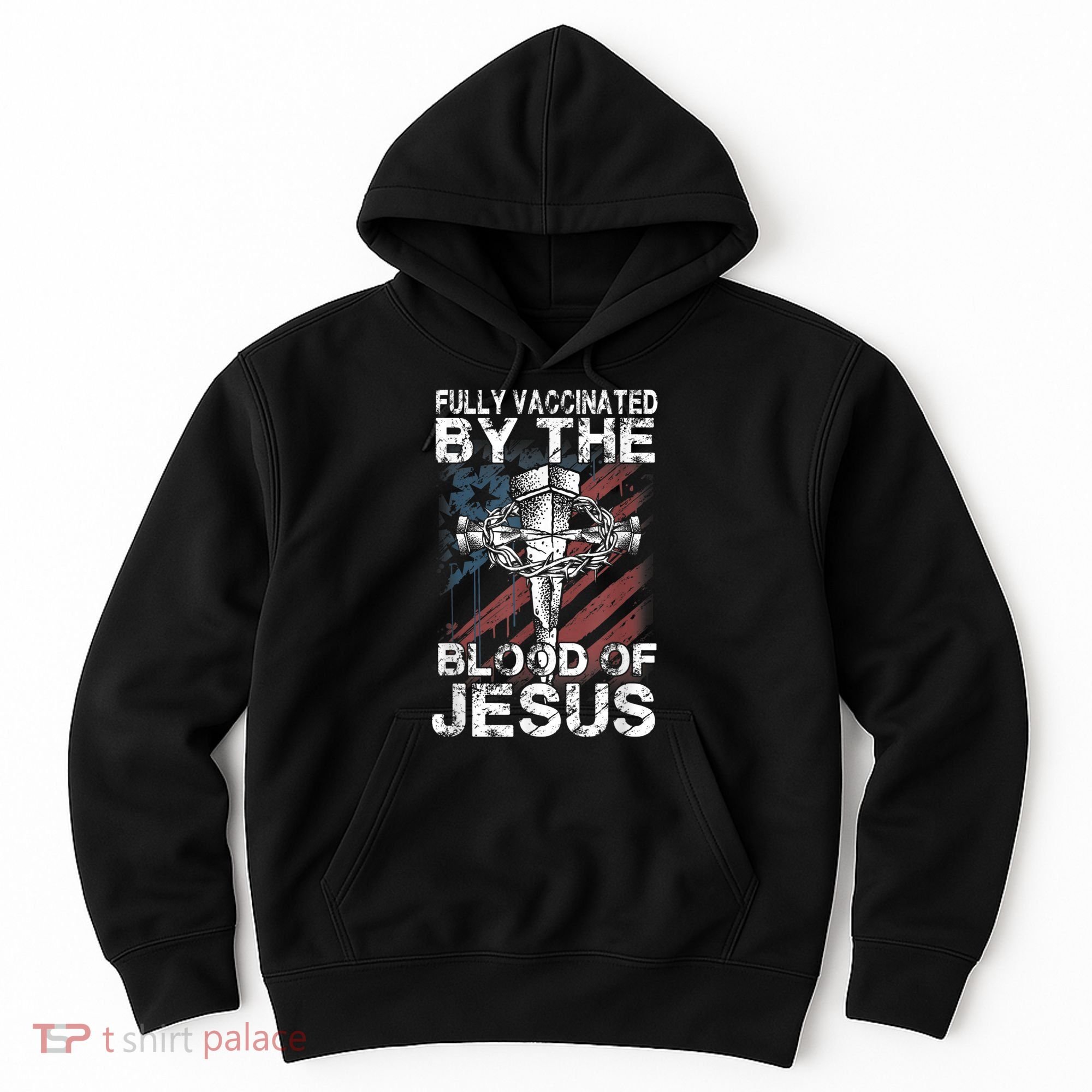 Fully Vaccinated By The Blood Of Jesus Faith Christian Hoodie