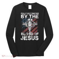 Fully Vaccinated By The Blood Of Jesus Faith Christian Long Sleeve Shirt thumb 0