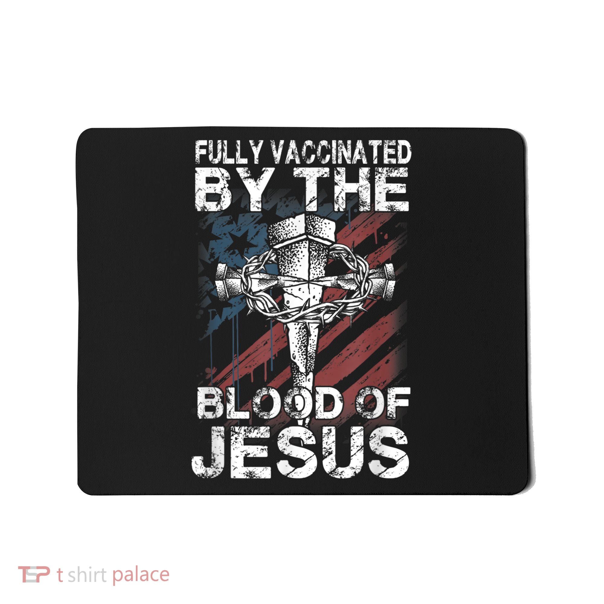 Fully Vaccinated By The Blood Of Jesus Faith Christian Mousepad