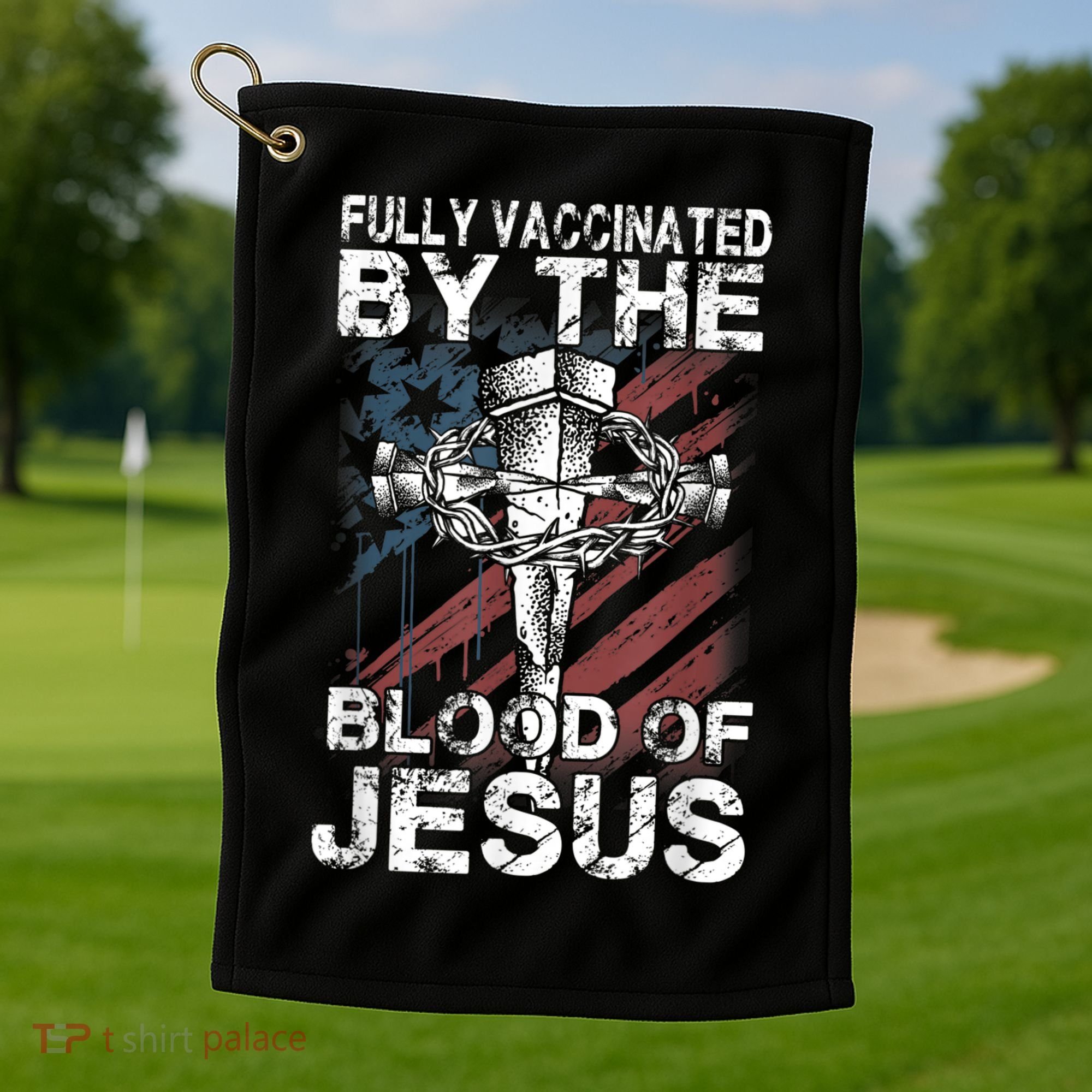 Fully Vaccinated By The Blood Of Jesus Faith Christian Golf Towel