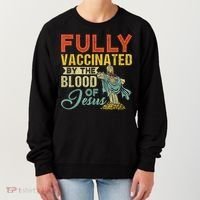 Fully Vaccinated By The Blood Of Jesus Funny Christian Women's Sweatshirt thumb 0
