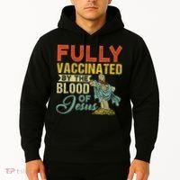 Fully Vaccinated By The Blood Of Jesus Funny Christian Hoodie thumb 2