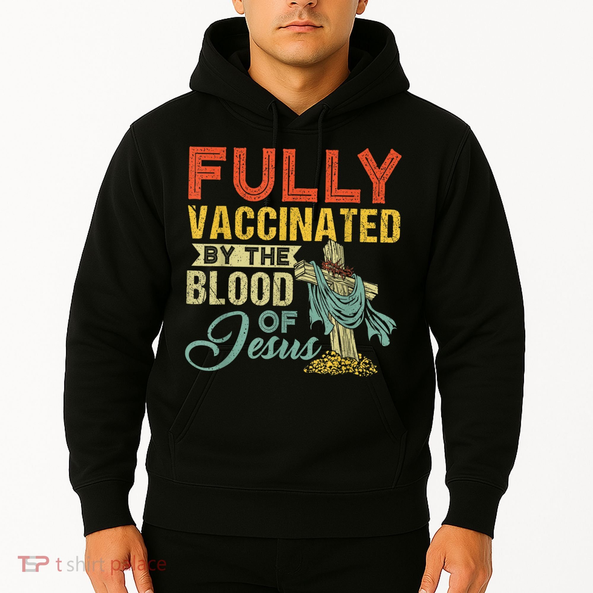 Fully Vaccinated By The Blood Of Jesus Funny Christian Hoodie