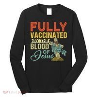 Fully Vaccinated By The Blood Of Jesus Funny Christian Long Sleeve Shirt thumb 0