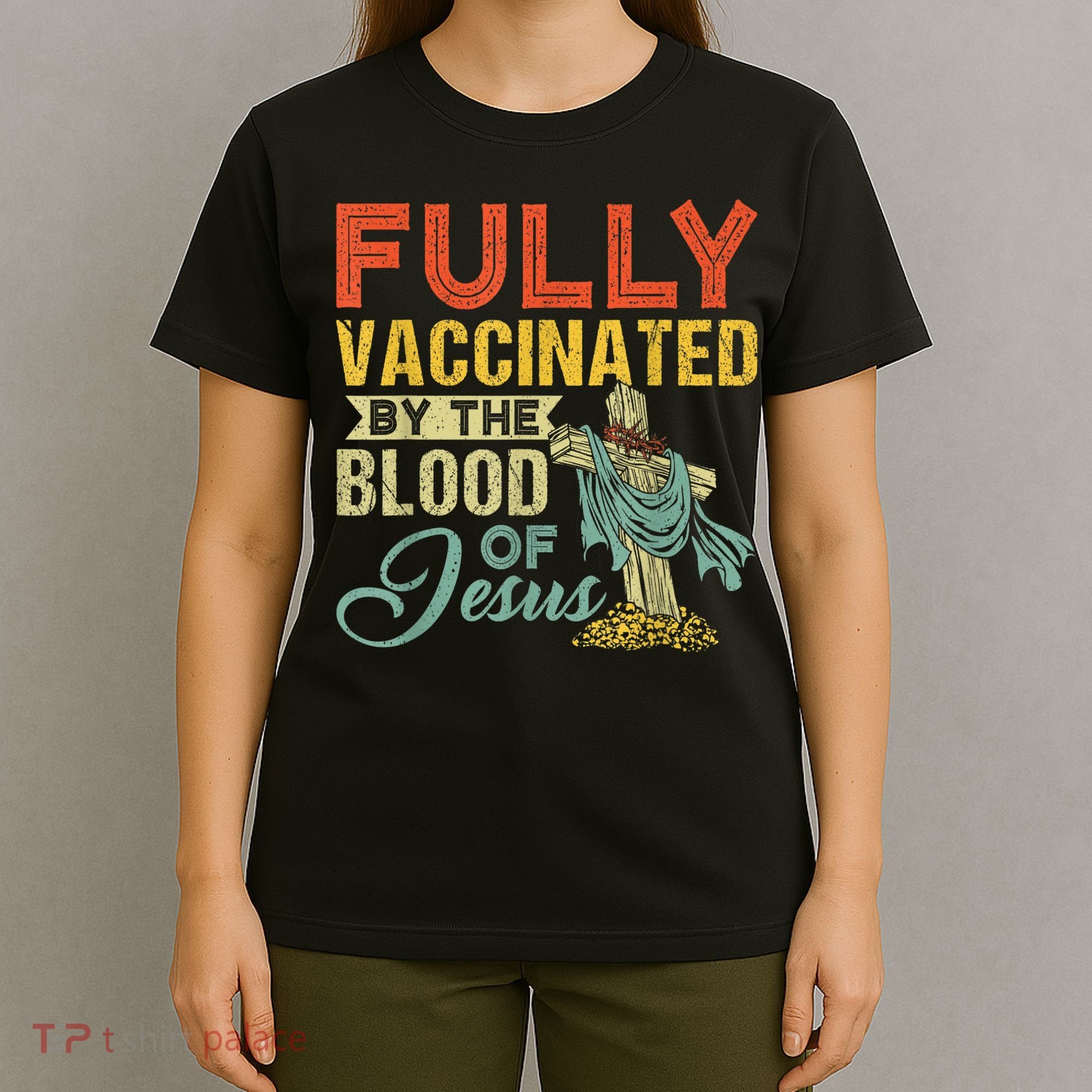 Fully Vaccinated By The Blood Of Jesus Funny Christian T-Shirt