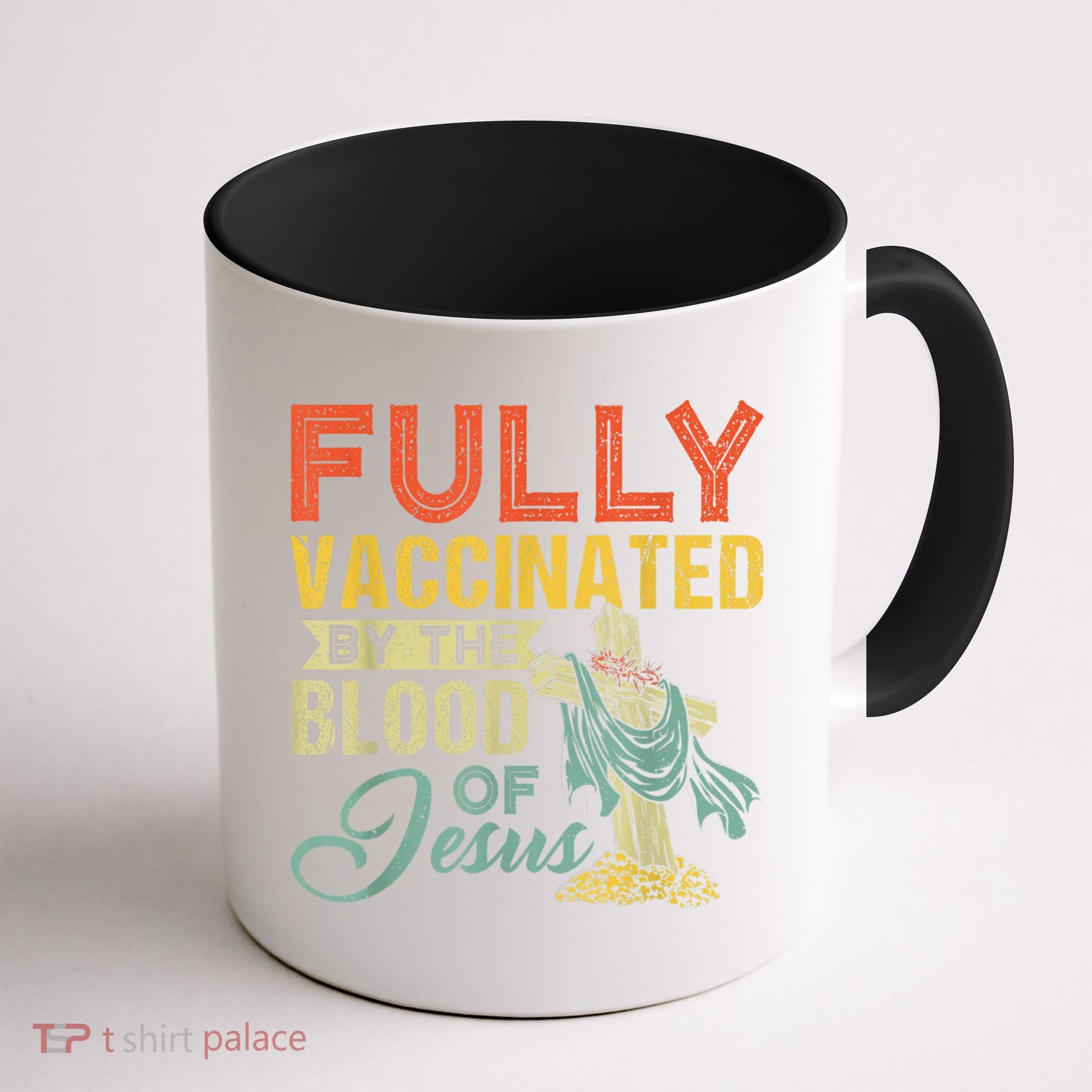 Fully Vaccinated By The Blood Of Jesus Funny Christian Coffee Mug