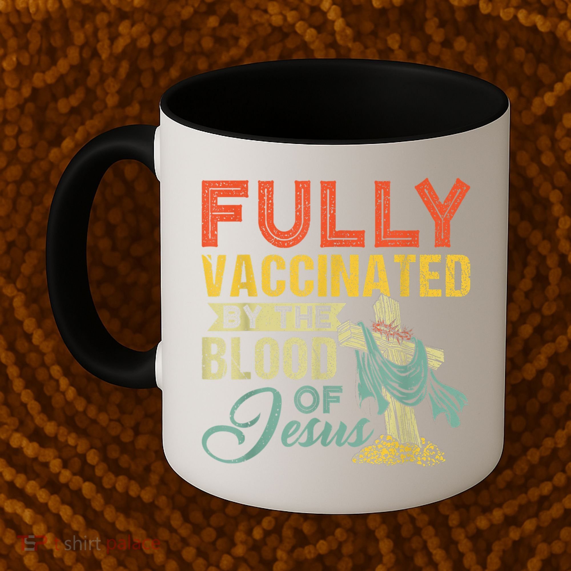 Fully Vaccinated By The Blood Of Jesus Funny Christian Coffee Mug
