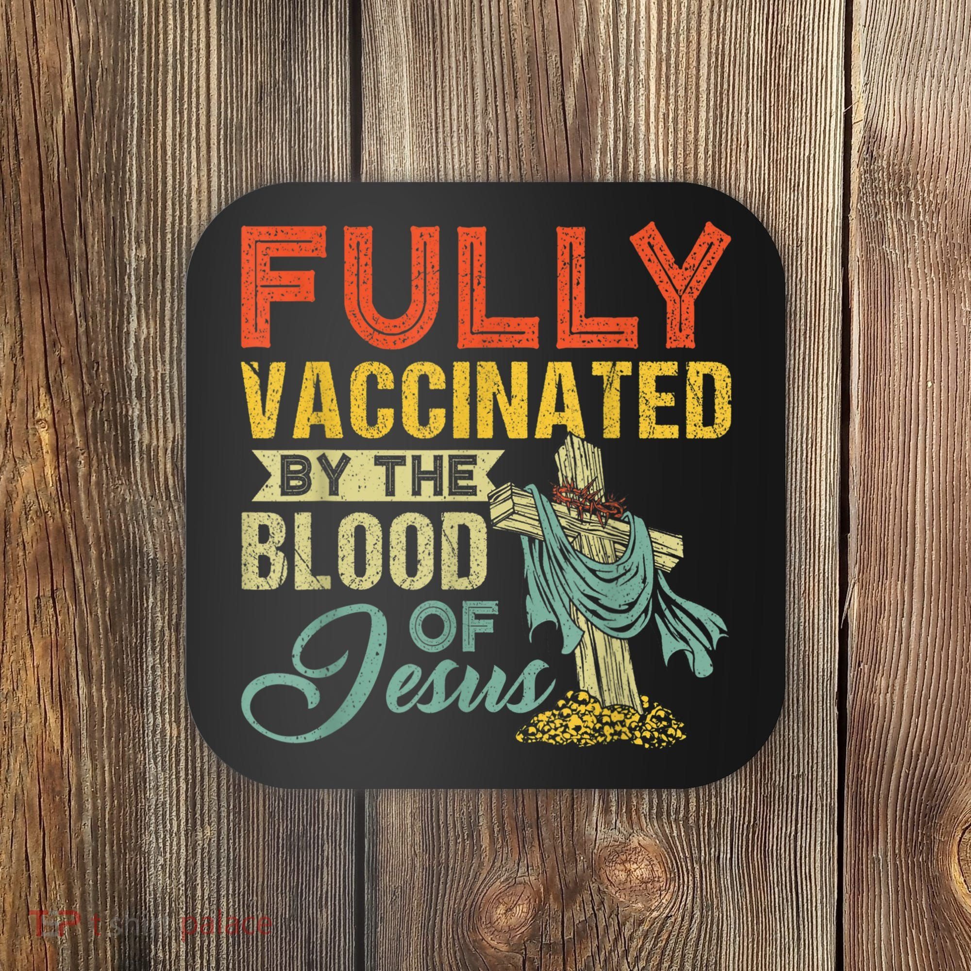 Fully Vaccinated By The Blood Of Jesus Funny Christian Coaster