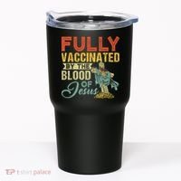 Fully Vaccinated By The Blood Of Jesus Funny Christian Tumbler thumb 0