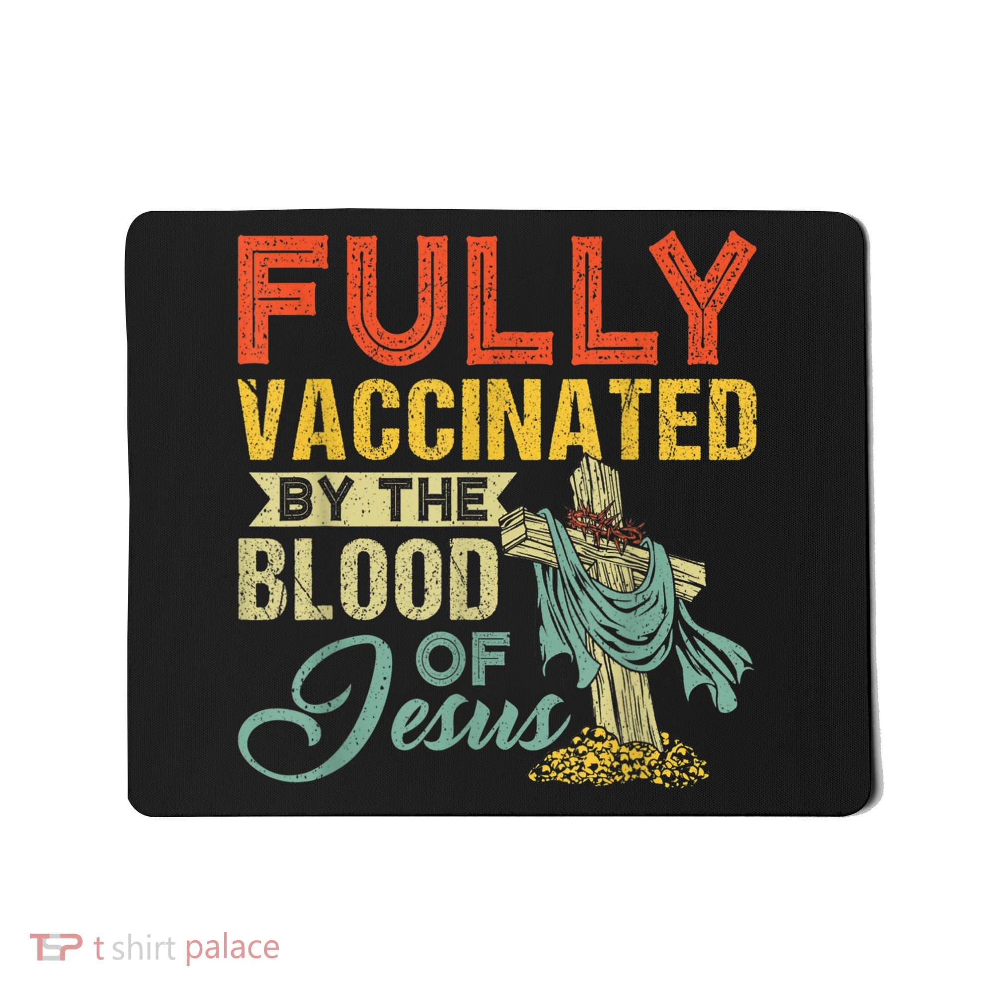 Fully Vaccinated By The Blood Of Jesus Funny Christian Mousepad