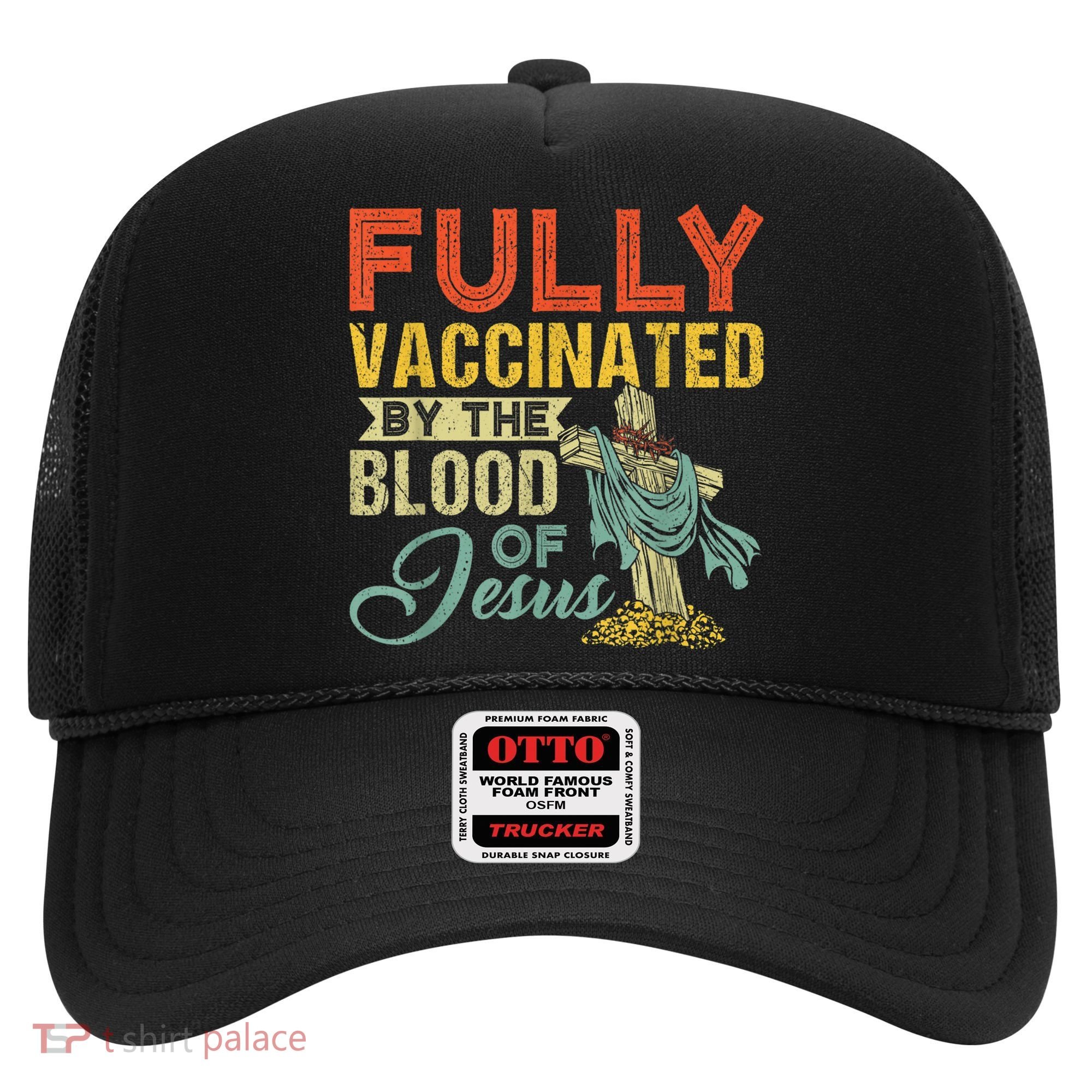 Fully Vaccinated By The Blood Of Jesus Funny Christian Hat
