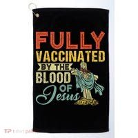 Fully Vaccinated By The Blood Of Jesus Funny Christian Golf Towel thumb 0