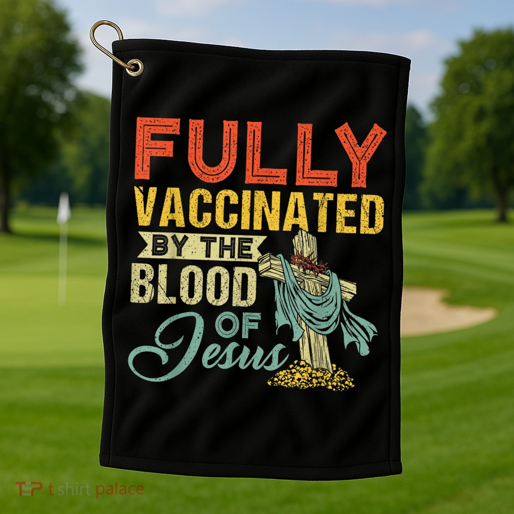 Fully Vaccinated By The Blood Of Jesus Funny Christian Golf Towel
