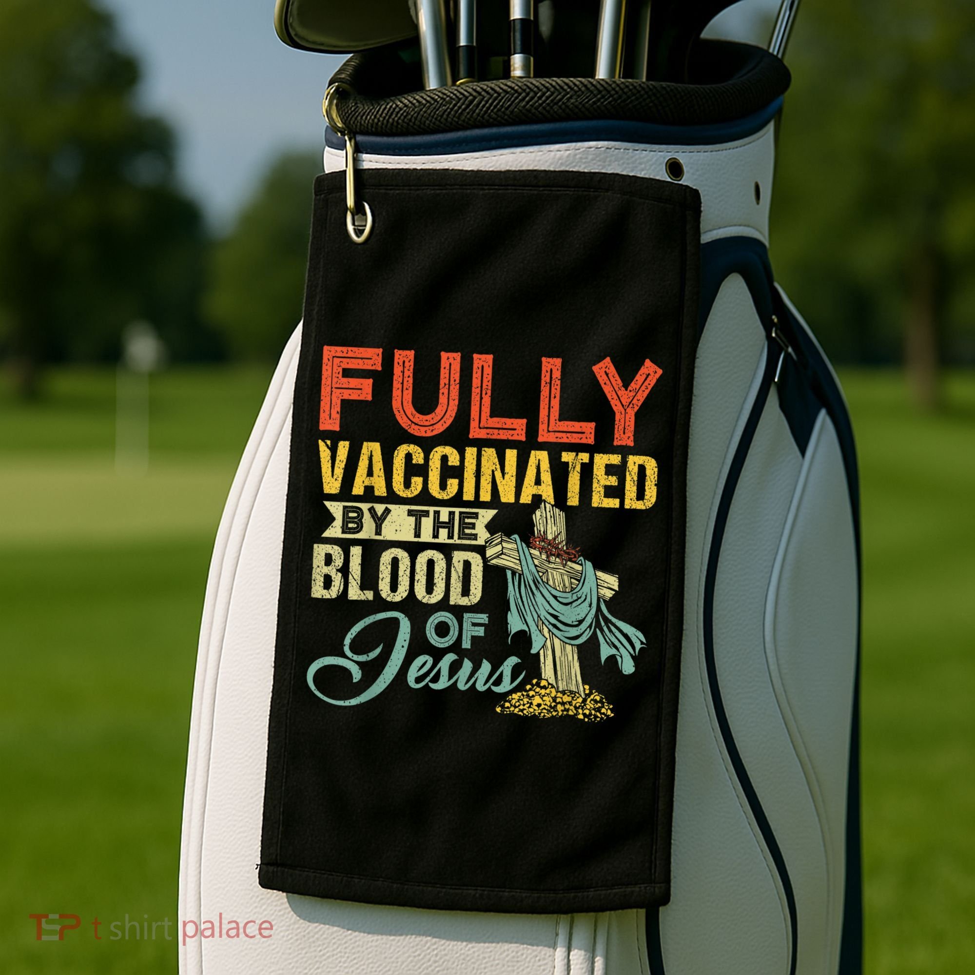 Fully Vaccinated By The Blood Of Jesus Funny Christian Golf Towel