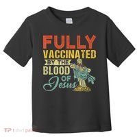 Fully Vaccinated By The Blood Of Jesus Funny Christian Toddler T-Shirt thumb 0