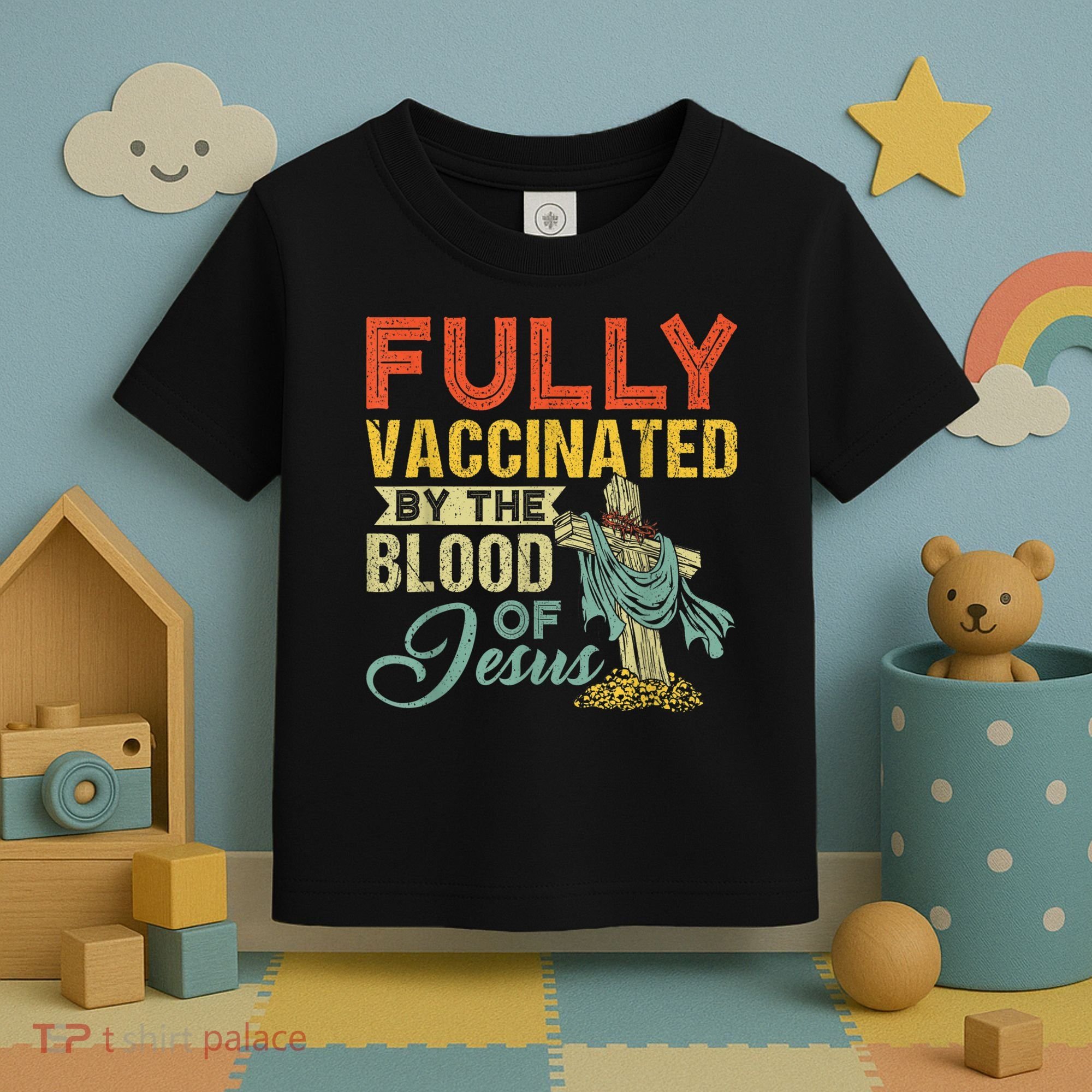Fully Vaccinated By The Blood Of Jesus Funny Christian Toddler T-Shirt
