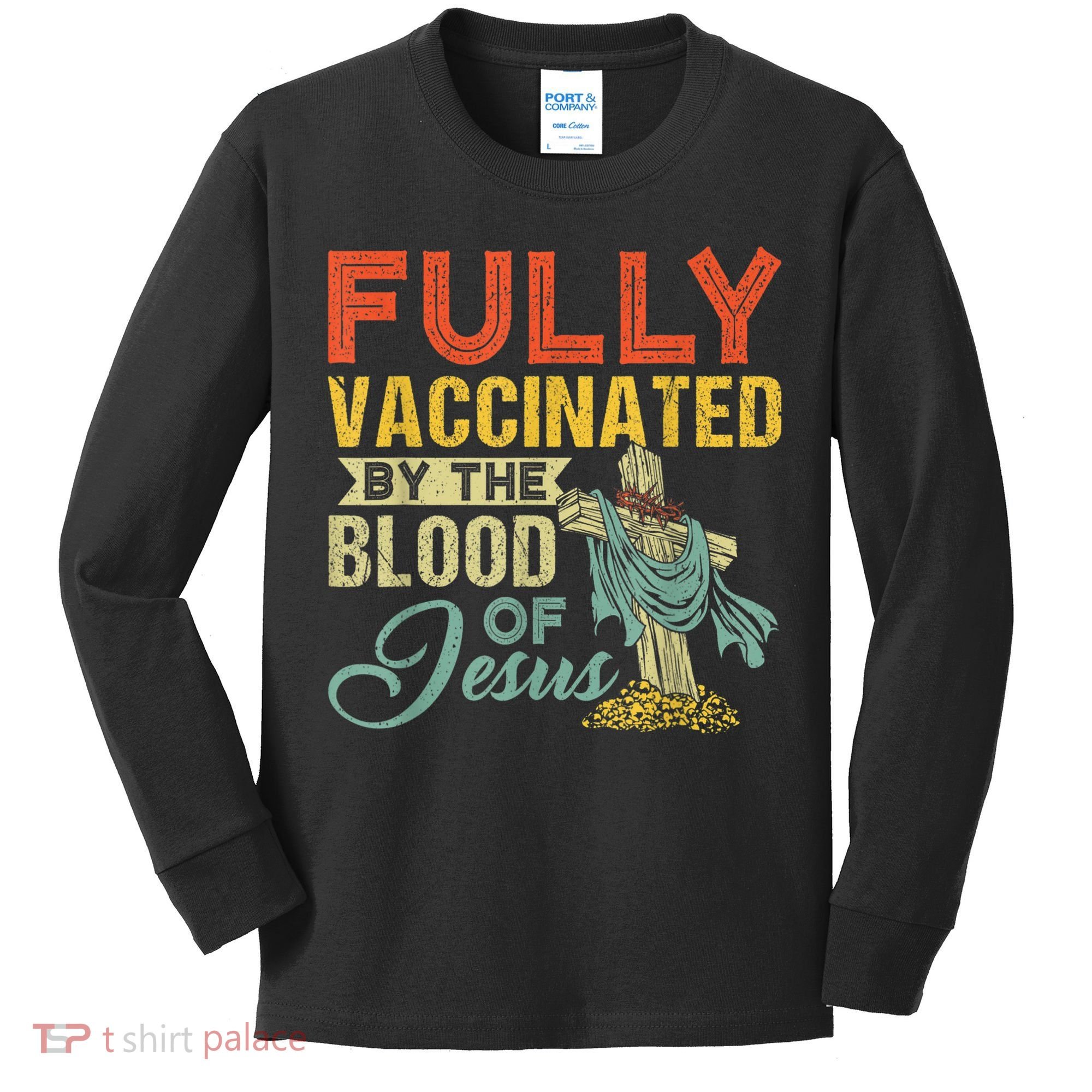 Fully Vaccinated By The Blood Of Jesus Funny Christian Kids Long Sleeve Shirt