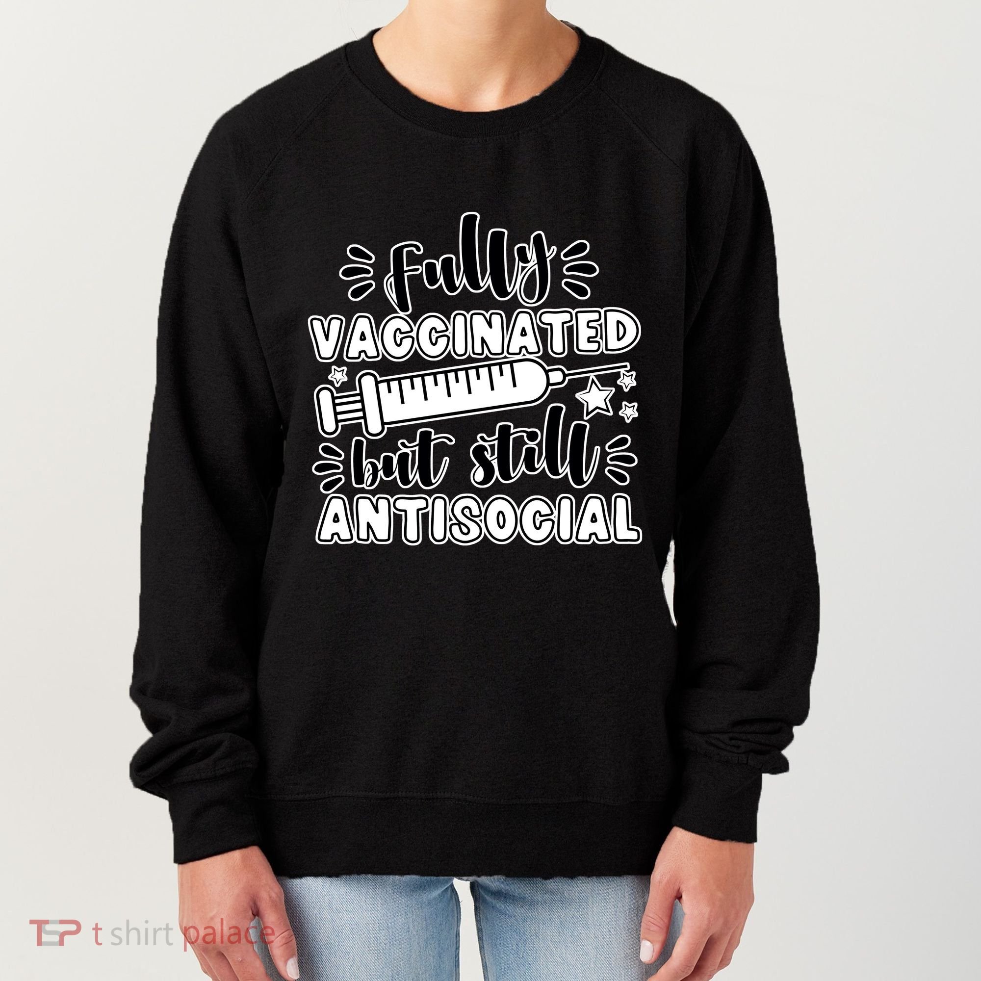 Fully Vaccinated But Still Antisocial Women's Sweatshirt