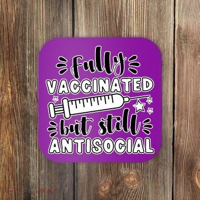 Fully Vaccinated But Still Antisocial Coaster