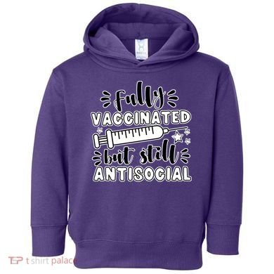 Fully Vaccinated But Still Antisocial Toddler Hoodie