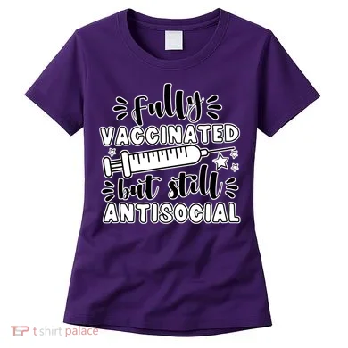 Fully Vaccinated But Still Antisocial Women's T-Shirt