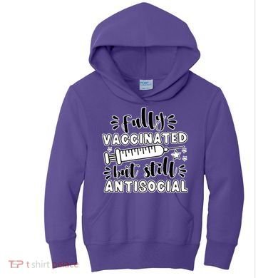 Fully Vaccinated But Still Antisocial Kids Hoodie