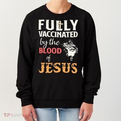 Fully Vaccinated By The Blood Of Jesus Women's Sweatshirt