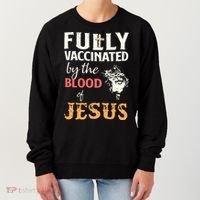 Fully Vaccinated By The Blood Of Jesus Women's Sweatshirt thumb 0