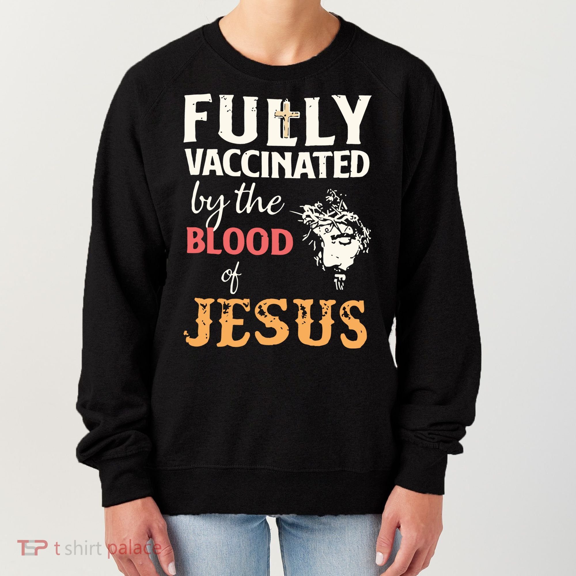 Fully Vaccinated By The Blood Of Jesus Women's Sweatshirt