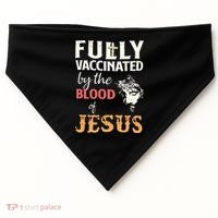 Fully Vaccinated By The Blood Of Jesus USA-Made Doggie Bandana thumb 0