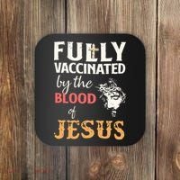 Fully Vaccinated By The Blood Of Jesus Coaster thumb 0