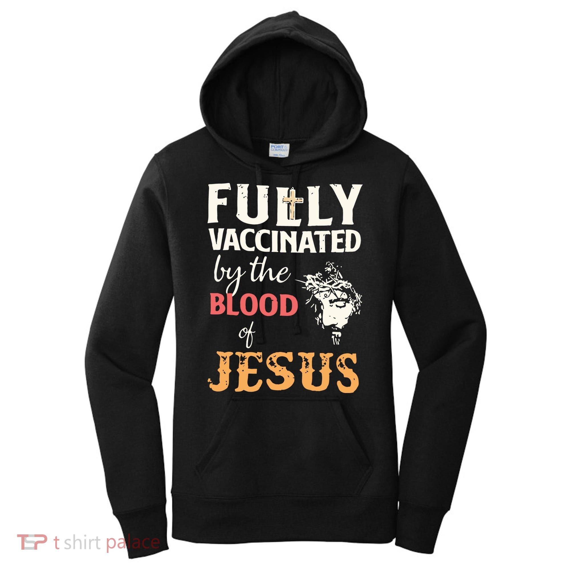 Fully Vaccinated By The Blood Of Jesus Women's Hoodie