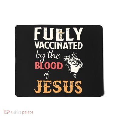 Fully Vaccinated By The Blood Of Jesus Mousepad