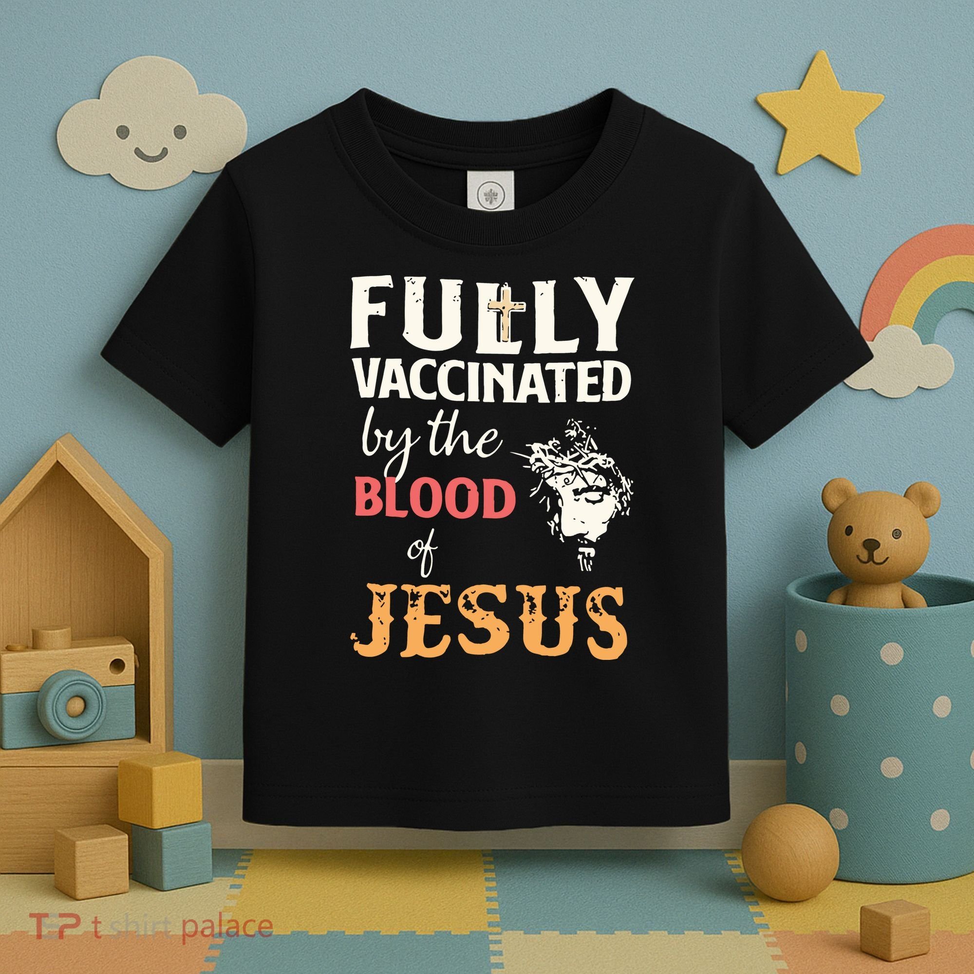 Fully Vaccinated By The Blood Of Jesus Toddler T-Shirt