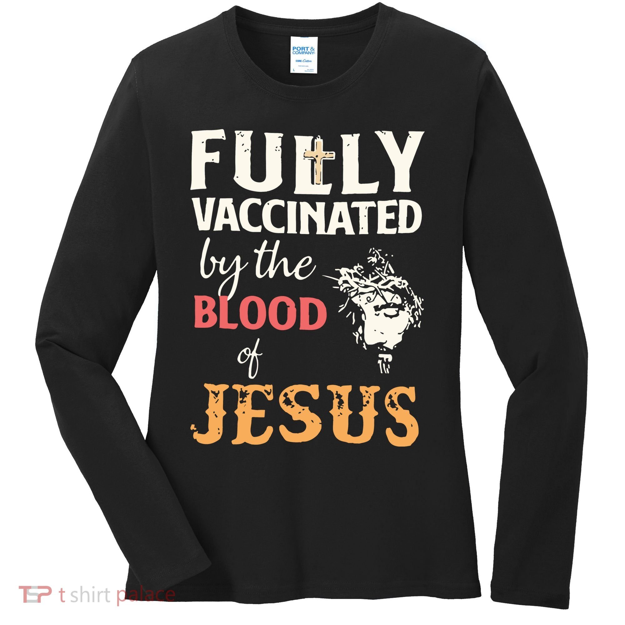 Fully Vaccinated By The Blood Of Jesus Women's Long Sleeve Shirt
